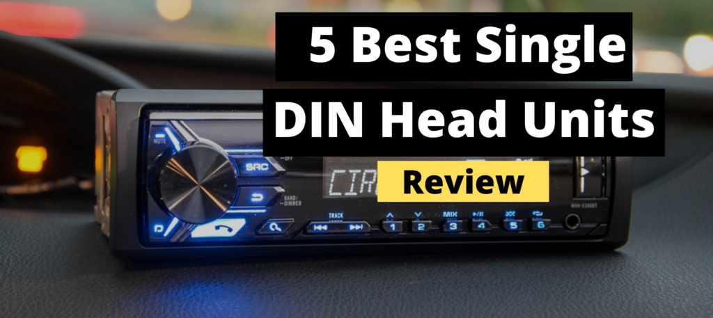 5 Best Single DIN Head Units