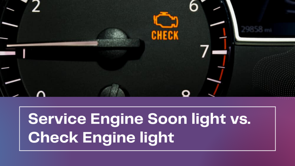 Service Engine Soon light vs. Check Engine light: 